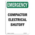 Signmission Safety Sign, OSHA EMERGENCY, 7" Height, Compactor Electrical Shutoff, Portrait OS-EM-D-57-V-10434